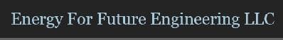 Energy For Future Engineering LLC