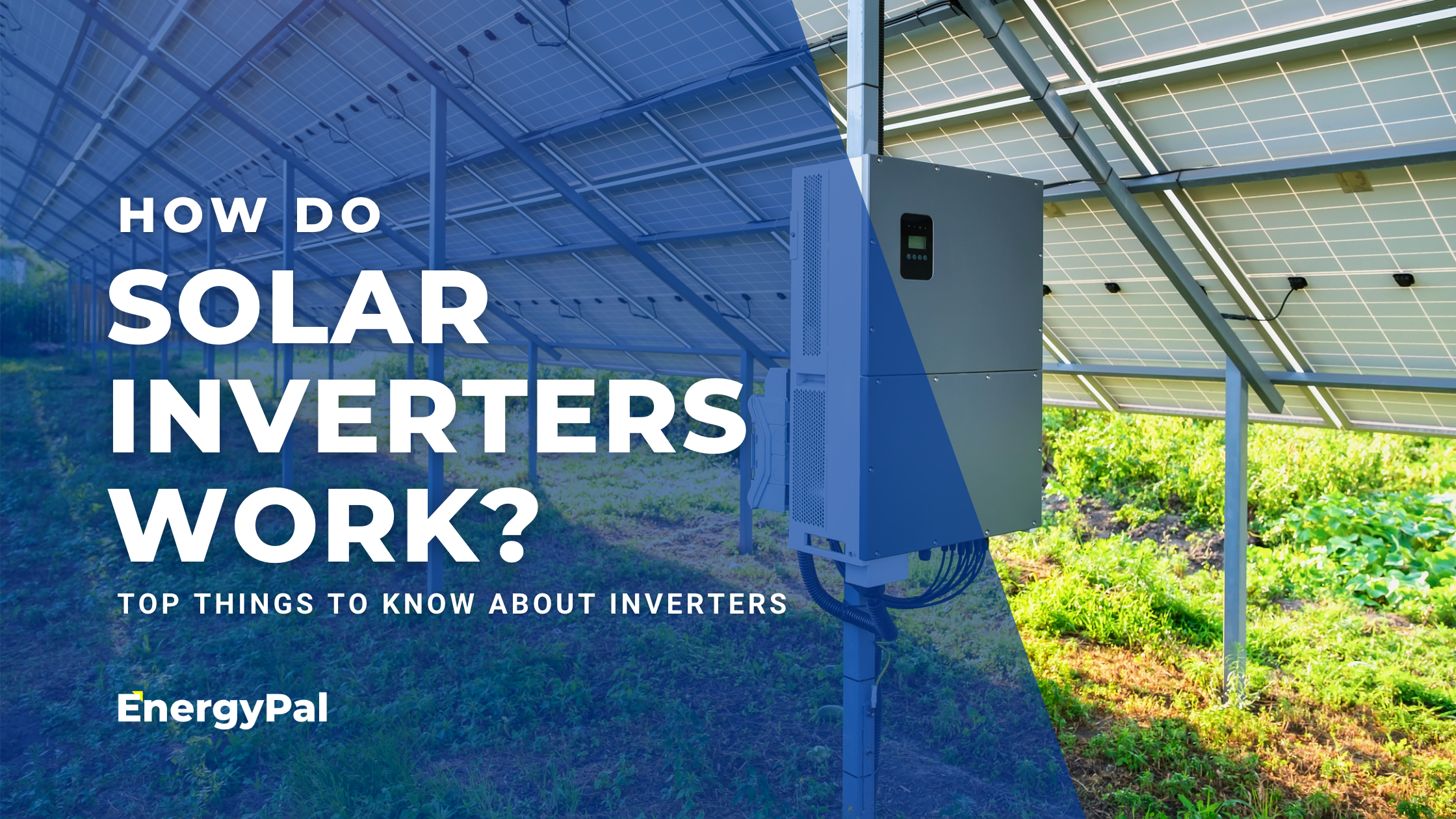 What Are Solar Inverters?: How do Solar inverters work?