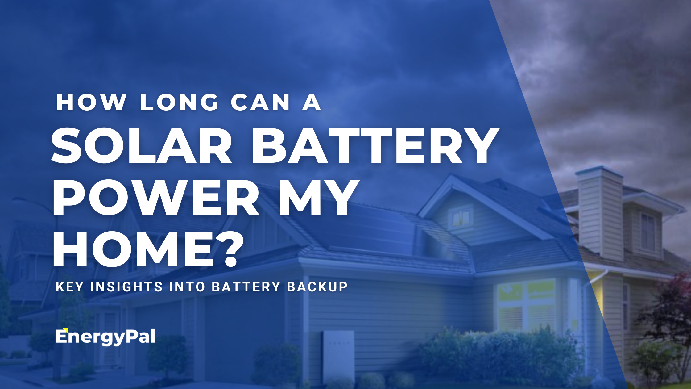 How Long Can A Solar Battery Power A House?